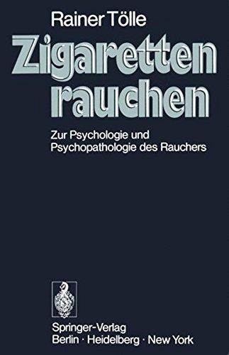 Zigarettenrauchen: Zur Psychologie und Psychopathologie des Rauchers