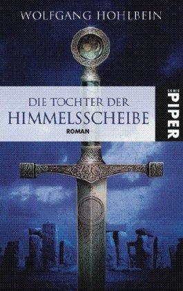 Die Tochter der Himmelsscheibe: Roman (Die Himmelsscheiben-Saga 1)