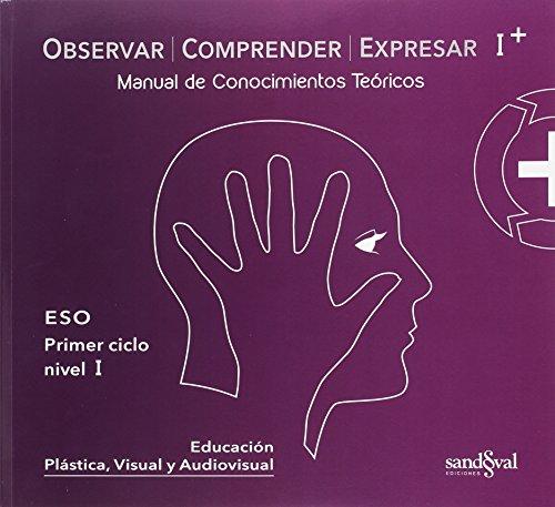 OBSERVAR COMPRENDER EXPRESAR I PLUS • (OCE I + teoría): Manual de Conocimientos Teóricos