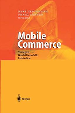 Mobile Commerce: Strategien, Geschäftsmodelle, Fallstudien