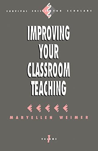 Improving Your Classroom Teaching (Survival Skills for Scholars, 1, Band 1)