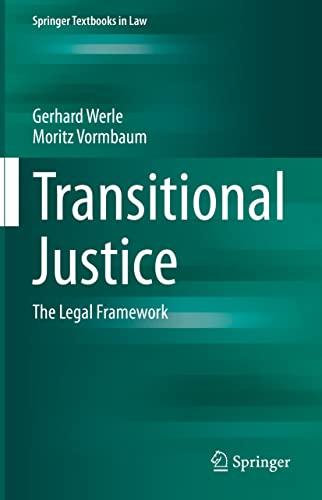 Transitional Justice: The Legal Framework (Springer Textbooks in Law)