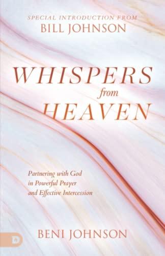 Whispers from Heaven: Partnering with God in Powerful Prayer and Effective Intercession