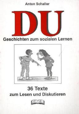 Du - Geschichten zum sozialen Lernen: 36 Texte zum Lesen und Diskutieren