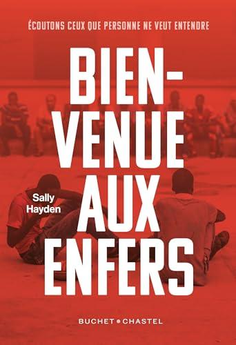 Bienvenue aux enfers : à la rencontre des réfugiés sur les routes les plus meurtrières de l'immigration : écoutons ceux que personne ne veut entendre