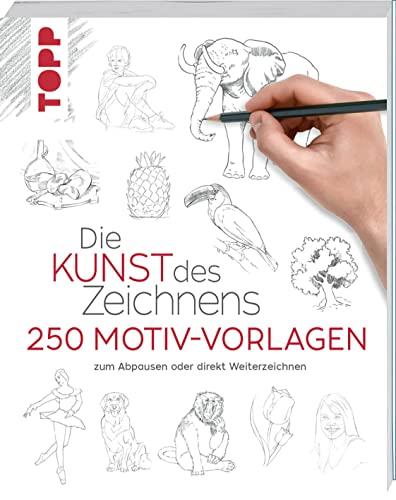 Die Kunst des Zeichnens 250 Motiv-Vorlagen: Zum Abpausen oder direkt Weiterzeichnen