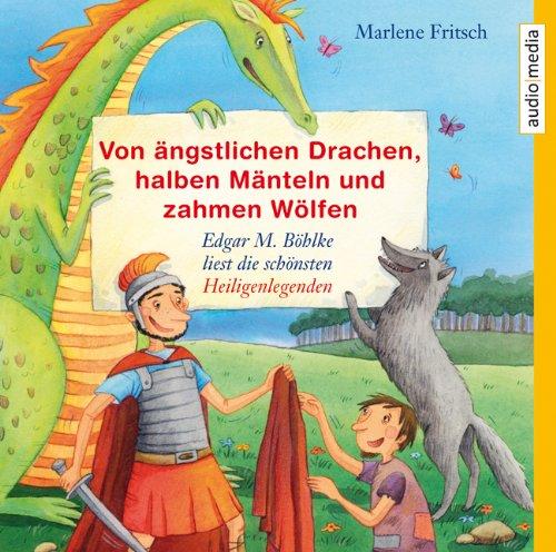 Von ängstlichen Drachen, halben Mänteln und zahmen Wölfen. Die schönsten Heiligenlegenden neu erzählt, 2 CDs