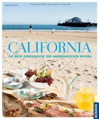 California: Die neue Genussküche der amerikanischen Riviera