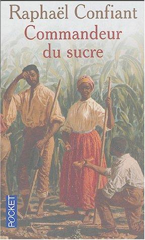 Commandeur du sucre. Vol. 1