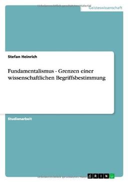 Fundamentalismus - Grenzen einer wissenschaftlichen Begriffsbestimmung