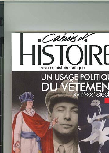 Cahiers d'histoire : revue d'histoire critique, n° 129. Un usage politique du vêtement : XVIIIe-XXe siècles