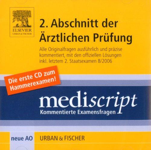 Mediscript, Kommentierte Examensfragen, CD-ROMs : 2. Abschnitt der Ärztlichen Prüfung, inkl. Examen 8/2006, 1 CD-ROM Mit den offiziellen Lösungen. Neue AO. Für Windows NT/2000XP