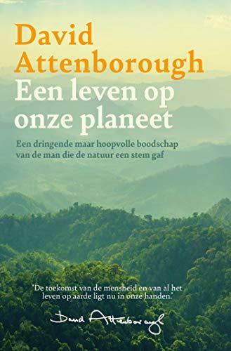 Een leven op onze planeet: een terugblik en een toekomstvisie