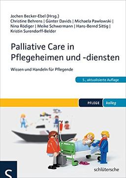 Palliative Care in Pflegeheimen und -diensten: Wissen und Handeln für Pflegende