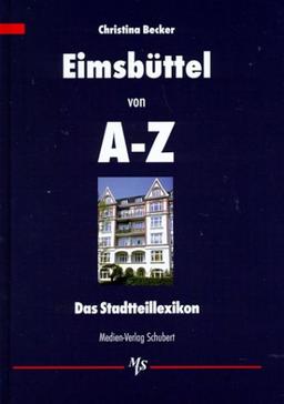 Eimsbüttel von A - Z: Das Stadtteillexikon