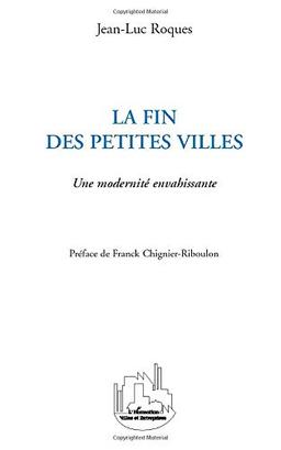 La fin des petites villes : une modernité envahissante