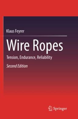 Wire Ropes: Tension, Endurance, Reliability