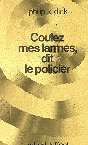 Coulez mes larmes, dit le policier