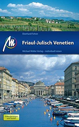 Friaul - Julisch Venetien: Reiseführer mit vielen praktischen Tipps.