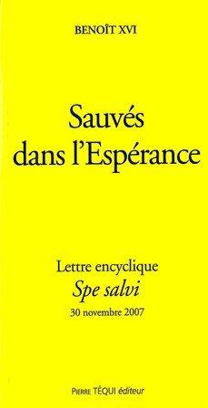 Lettre encyclique Spe salvi : du souverain pontife Benoît XVI aux évêques, aux prêtres et aux diacres, aux personnes consacrées et à tous les fidèles laïcs, sur l'espérance chrétienne