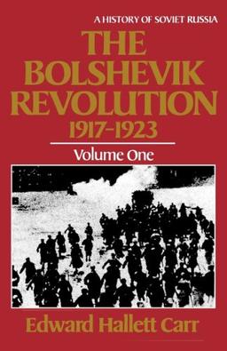 The Bolshevik Revolution, 1917 - 1923, Vol. I: History of Soviet Russia