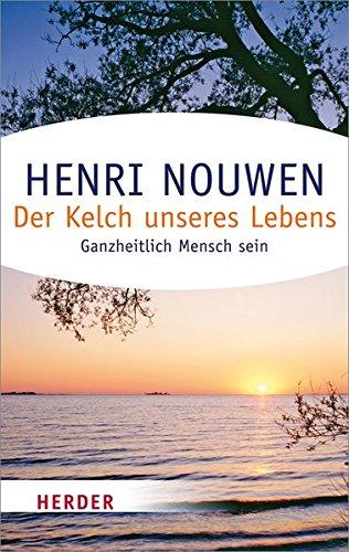 Der Kelch unseres Lebens (HERDER spektrum)