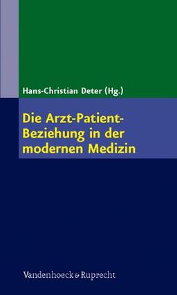 Die Arzt-Patienten-Beziehung in der modernen Medizin: Die Kunst der Beziehungsgestaltung in der ärztlichen Heilkunde