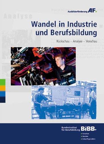 Wandel in der Industrie und Berufsbildung, 1 DVD-ROMRückschau - Analyse - Vorschau. Ab Windows 98. Hrsg.: Bundesinstitut für Berufsbildung, BIBB