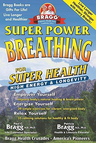 Super Power Breathing: For Super Energy High Health & Longevity