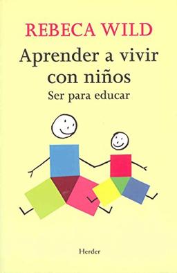 Aprender a Vivir con Niños: Ser para Educar