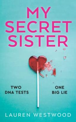 My Secret Sister: A gripping and emotional novel of motherhood, family secrets and lies