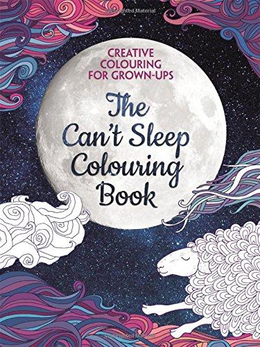 The Can't Sleep Colouring Book: Creative Colouring for Grown-Ups