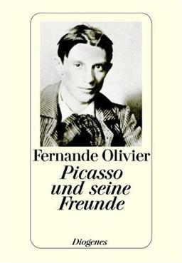 Picasso und seine Freunde: Erinnerungen aus den Jahren 1905 - 1913