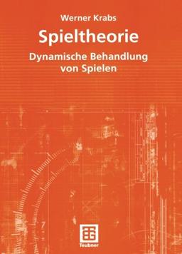 Spieltheorie: Dynamische Behandlung von Spielen (German Edition)