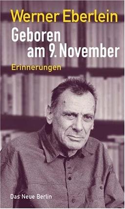 Geboren am 9. November: Erinnerungen