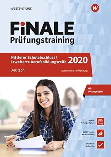 FiNALE - Prüfungstraining Mittlerer Schulabschluss, Fachoberschulreife, Erweiterte Berufsbildungsreife Berlin und Brandenburg: Deutsch 2020 Arbeitsbuch mit Lösungsheft