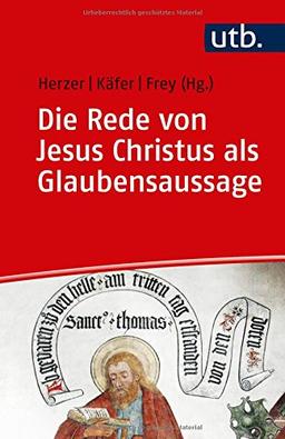 Die Rede von Jesus Christus als Glaubensaussage: Der zweite Artikel des Apostolischen Glaubensbekenntnisses im Gespräch zwischen Bibelwissenschaft und Dogmatik