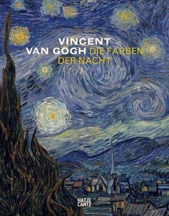 Vincent van Gogh. Die Farben der Nacht