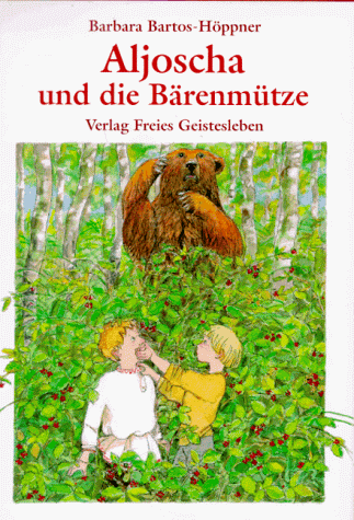 Aljoscha und die Bärenmütze: Was die Kinder aus dem Bärenwinkel erlebten