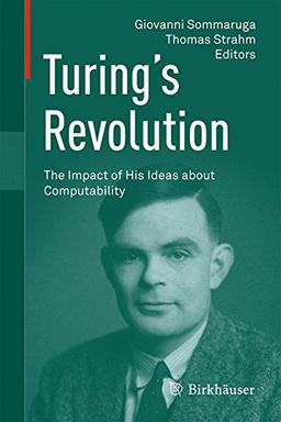 Turing's Revolution: The Impact of His Ideas about Computability