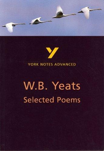 Selected Poems of  W. B. Yeats: York Notes Advanced