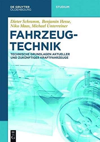 Fahrzeugtechnik: Technische Grundlagen aktueller und zukünftiger Kraftfahrzeuge (De Gruyter Studium)