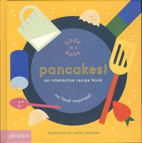 Pancakes!: Pancakes!, An Interactive Recipe Book (Cook In A Book)