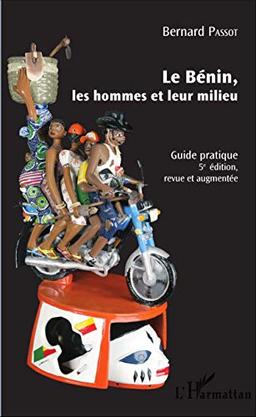 Le Bénin, les hommes et leur milieu : guide pratique