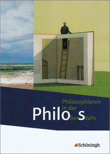 Philos - Philosophieren in der Oberstufe - Stammausgabe: Schülerband