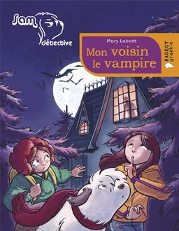 Sam détective. Mon voisin le vampire