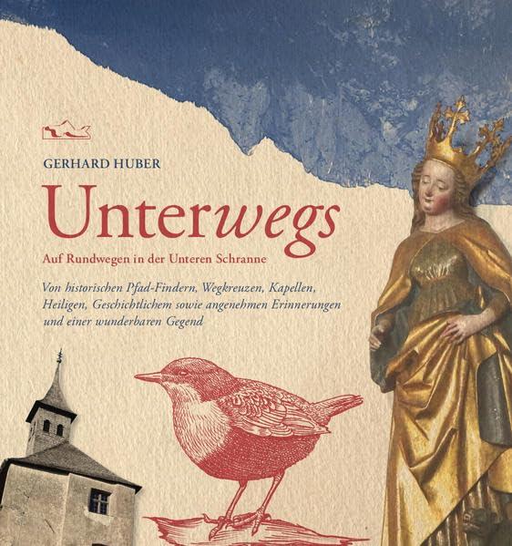 Unterwegs. Auf Rundwegen in der Unteren Schranne.: Von historischen Pfad-Findern, Wegkreuzen, Kapellen, Heiligen, Geschichtlichem sowie angenehmen Erinnerungen und einer wunderbaren Gegend