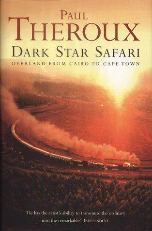 Dark Star Safari (Tpb): Overland from Cairo to Cape Town