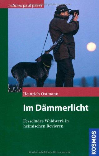 Im Dämmerlicht: Fesselndes Waidwerk in heimischen Revieren