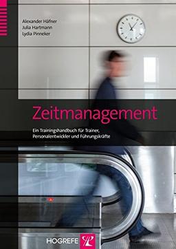 Zeitmanagement: Ein Trainingshandbuch für Trainer, Personalentwickler und Führungskräfte